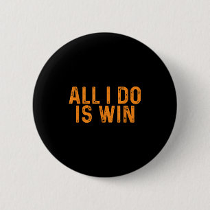 Funny alles, was ich tun, ist zu gewinnen _ Motiva Button