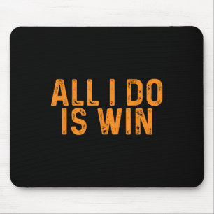Funny alles, was ich tun, ist zu gewinnen _ Motiva Mousepad