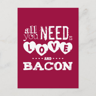 Funny Alles, was Sie brauchen, ist Liebe und Bacon Postkarte