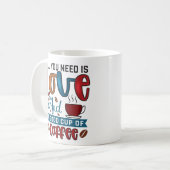 Funny Alles, was Sie brauchen, ist Liebe und Kaffe Kaffeetasse (Vorderseite Links)