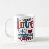 Funny Alles, was Sie brauchen, ist Liebe und Kaffe Kaffeetasse (Links)