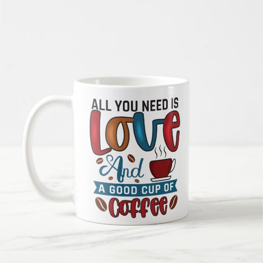 Funny Alles, was Sie brauchen, ist Liebe und Kaffe Kaffeetasse (Links)