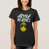 Funny Aloha Beach Designs für Männer Frauen Ananas T-Shirt (Vorderseite)