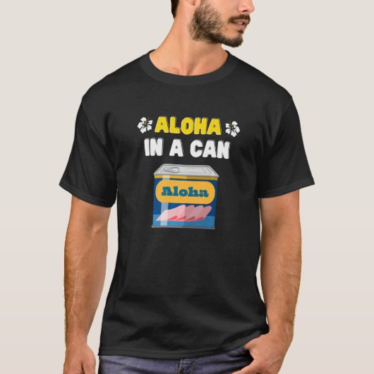 Funny Aloha in einer Dose Dose Fleisch Hawaiian Fo T-Shirt (Vorderseite)