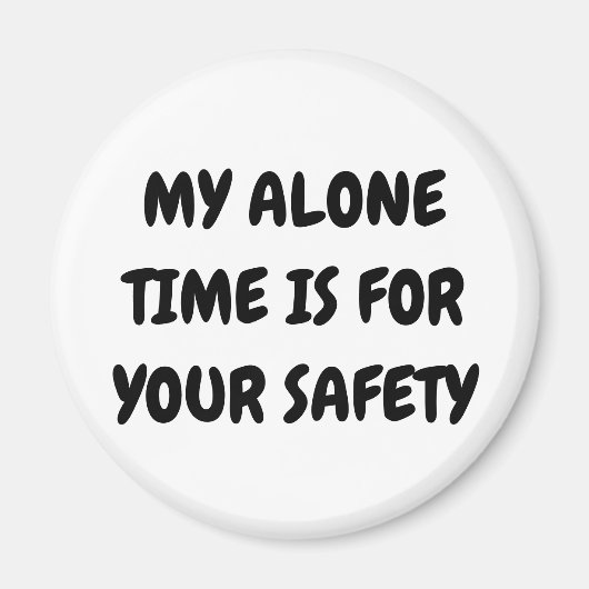 Funny Alone Time magnet (Vorne)