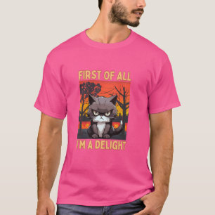 Funny, als Erstes bin ich eine wunderbare, sarkast T-Shirt