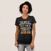 Funny Alter-Ego Morning Person Zitat T-Shirt (Vorne ganz)