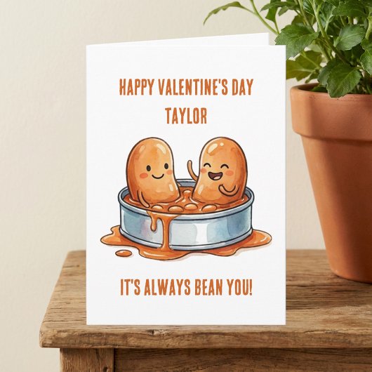 Funny Always Been You Baked Bean Valentine's Day Karte