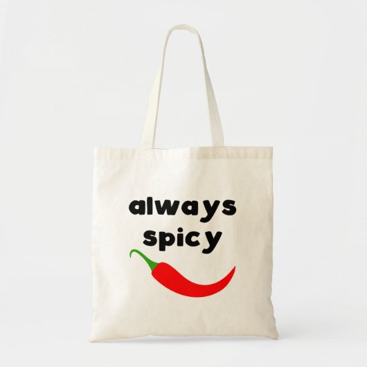 Funny Always Spicy Tote Bag Tragetasche (Vorne)