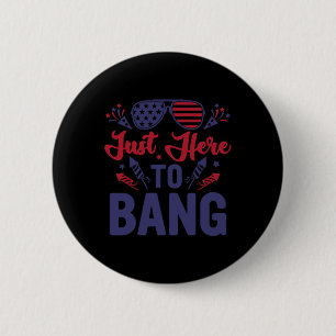 Funny Amerikanische Unabhängigkeitstag gerade hier Button