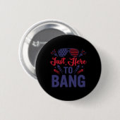 Funny Amerikanische Unabhängigkeitstag gerade hier Button (Vorne & Hinten)