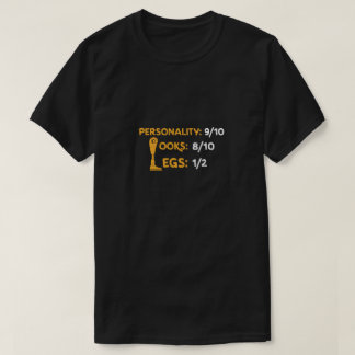 Funny Amputee Persönlichkeit 9/10 sieht 8/10 Beine T-Shirt