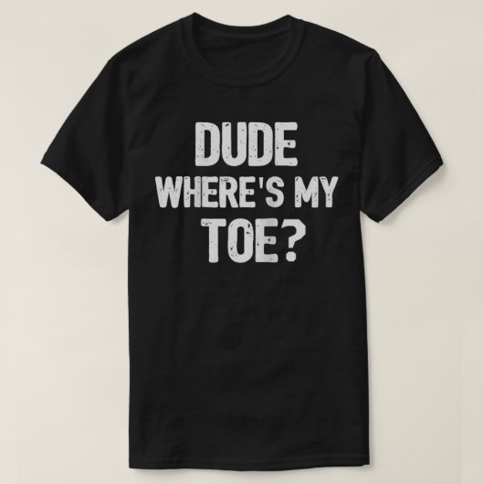 Funny Amputee Toe Prosthetic Leg Joke Gift T-Shirt (Design vorne)