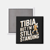 Funny Anatomy Going Tibia Okay Broken Leg Gift For Magnet (Vorderseite/Rückseite)