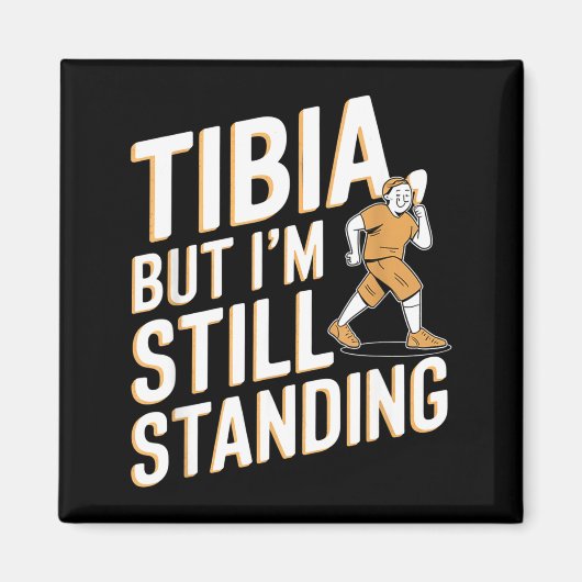 Funny Anatomy Going Tibia Okay Broken Leg Gift For Magnet (Vorne)