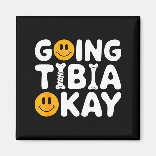 Funny Anatomy Going Tibia Okay Broken Leg Gift For Magnet (Vorne)