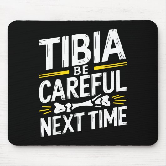 Funny Anatomy Going Tibia Okay Broken Leg Gift For Mousepad (Vorne)