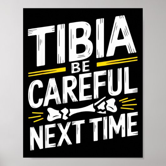 Funny Anatomy Going Tibia Okay Broken Leg Gift For Poster (Vorne)