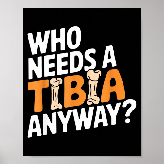 Funny Anatomy Going Tibia Okay Broken Leg Gift For Poster (Vorne)