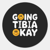 Funny Anatomy Going Tibia Okay Broken Leg Gift For Runder Aufkleber (Vorderseite)