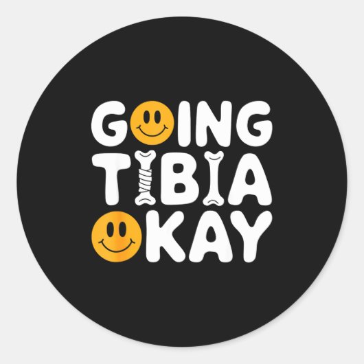 Funny Anatomy Going Tibia Okay Broken Leg Gift For Runder Aufkleber (Vorderseite)