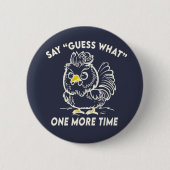 Funny Angry Chicken Hintern Geultry Meme Vater Jok Button (Vorderseite)