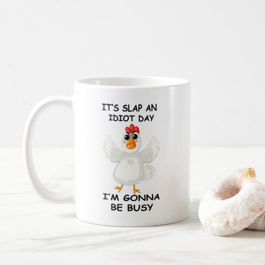 Funny Angry Chicken – It’s Slap an Idiot Day  Kaffeetasse (Mit Donut)
