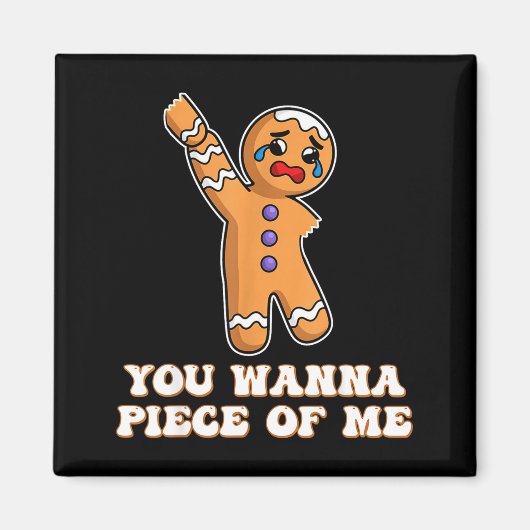 Funny Angry Gingerbread Man You W Ece Of Me  Magnet (Vorne)