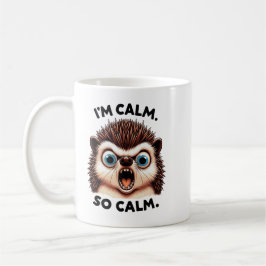 Funny Angry Hedgehog Mug – “I’m Calm. So Cam.” Sar Kaffeetasse