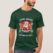 Funny Angry Weihnachten bin ich nicht streiten Zit T-Shirt (Vorderseite)