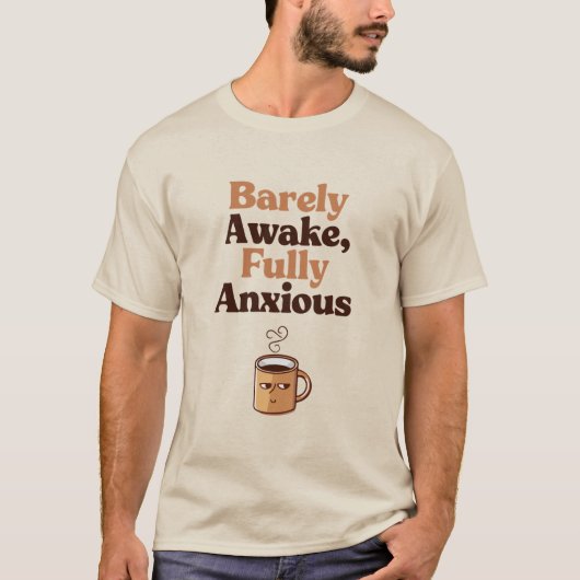 Funny Angst Shirt für Coffee Lovers & Gen Z (Vorderseite)