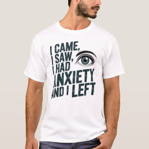 Funny Angst Zitat kam ich sah ich Links T-Shirt