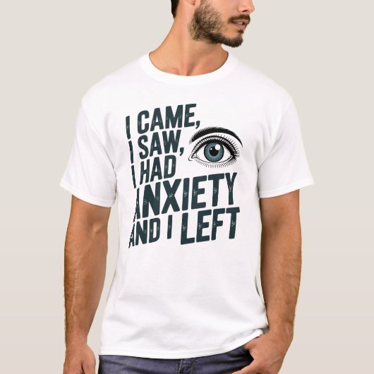 Funny Angst Zitat kam ich sah ich Links T-Shirt (Vorderseite)