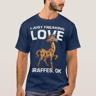 Funny Animal Lover I Just Freaking Liebe Giraffen  T-Shirt