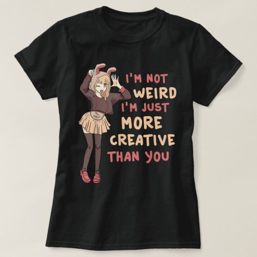 Funny Anime Girl Creative Quote T-Shirt (Design vorne)