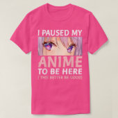 Funny Anime habe ich meine Anime angehalten, hier T-Shirt (Design vorne)
