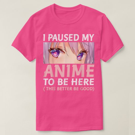 Funny Anime habe ich meine Anime angehalten, hier T-Shirt (Design vorne)