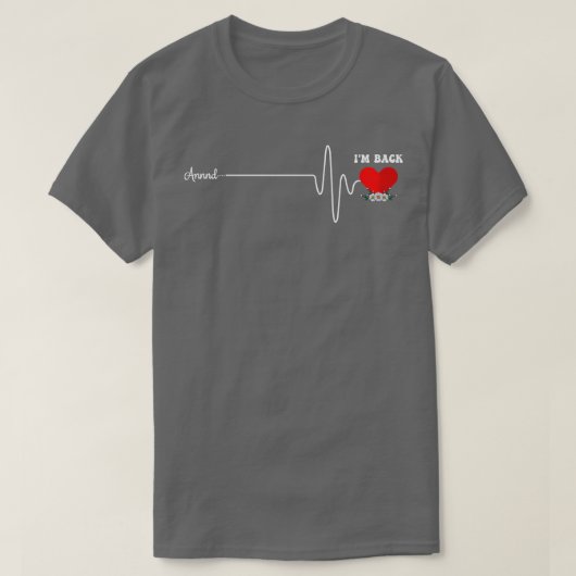 Funny Annan Im Back Heartbeat Herzattacken Survivo T-Shirt (Design vorne)