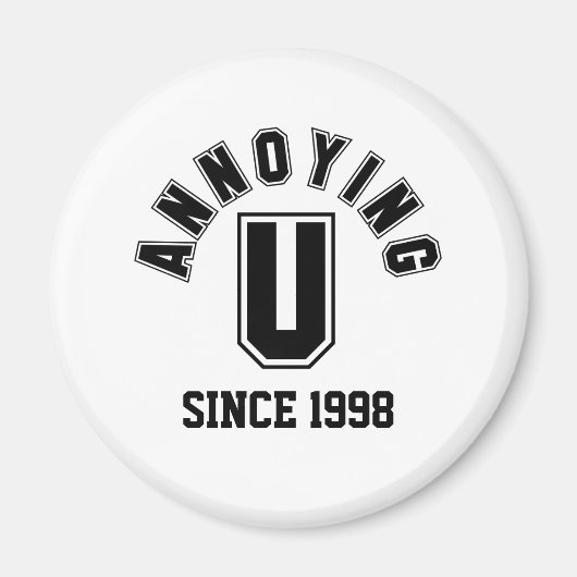 Funny Annoying You Magnet, Black Magnet (Vorne)