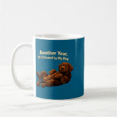 Funny Another Year Still Owned By My Dog Puppy Wom Kaffeetasse (Links)