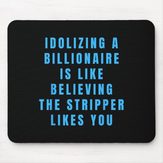 Funny Anti-Billionaire Political Policy Spaß und Mousepad (Vorne)