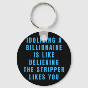 Funny Anti-Billionaire Political Policy Spaß und Schlüsselanhänger