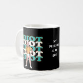 Funny Anti-Joe Biden Is An Idiot Sarcastic Politic Kaffeetasse (Vorderseite Links)