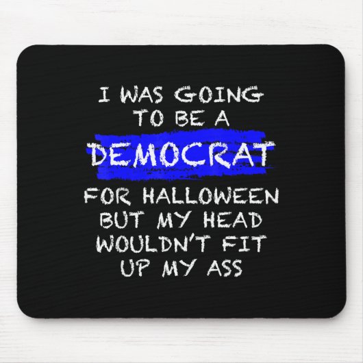 Funny Anti-liberal Adult Halloween Costume Mousepad (Vorne)