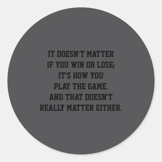 Funny Anti Srts Win Or Lose Insrational Quote Runder Aufkleber (Vorderseite)