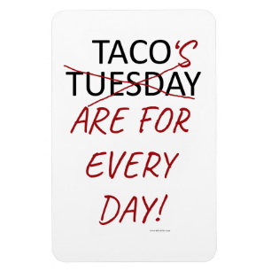 Funny Anti Taco Tuesday Mexican Fiesta Slogan Magnet