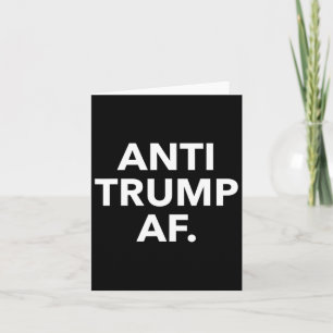 Funny Anti Trump Af Tee Shirt - Uni Adults Anti Tr Karte