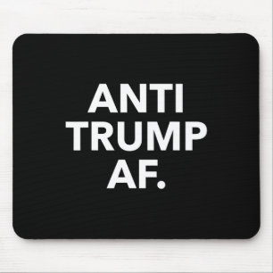 Funny Anti Trump Af Tee Shirt - Uni Adults Anti Tr Mousepad
