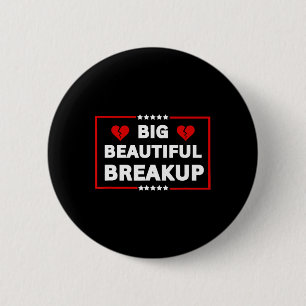 Funny Anti-trump Bbb Big Beautiful Breakup Politic Button