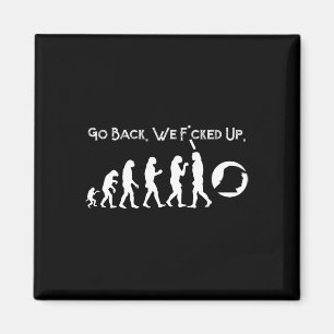 Funny Anti Trump - Geh zurück! Trump Evolution T-S Magnet